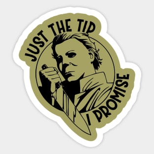 Just The Tip I Promise! Sticker